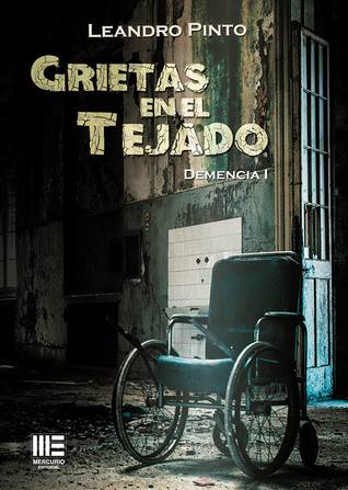 Portada de Grietas en el tejado: Demencia 1, de Leandro Pinto