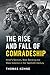 The Rise and Fall of Comradeship: Hitler's Soldiers, Male Bonding and Mass Violence in the Twentieth Century
