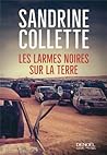 Les larmes noires sur la terre by Sandrine Collette
