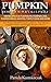 Pumpkin Desserts Super Value Pack I – 450 Recipes For Pumpkin Pie, Pumpkin Cake, Pumpkin Bread, Muffins, Torte, Fudge and More (The Ultimate Pumpkin Desserts ... Desserts and Pumpkin Recipes Collection 13)