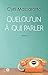 Quelqu'un à qui parler