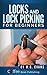 Locks and Lockpicking for Beginners: First Edition