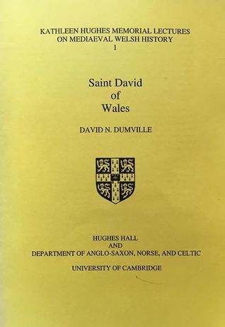 Saint David of Wales - Kathleen Hughes Memoial Lectures on Medieval Welsh History 1