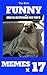 The Best FUNNY MEMES X 17: ...