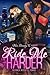 Ride Me Harder by Miss Brandy K.