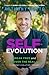Self-Evolution: Break Free and Discover The Real You
