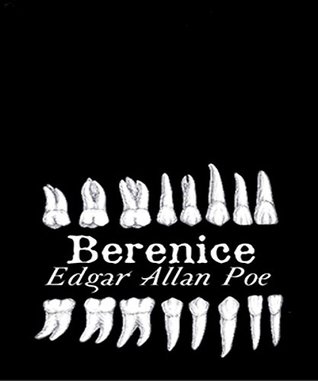 Berenice : by Edgar Allan Poe