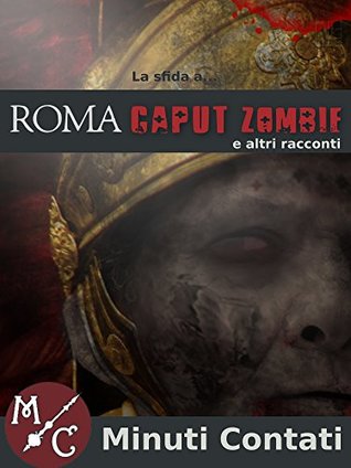 La Sfida a Roma Caput Zombie (Kindle Edition)