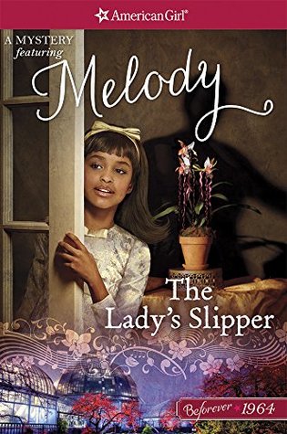 The Lady's Slipper: A Melody Mystery (American Girl Mysteries)