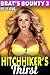 Hitchhiker's Thirst : Brat's Bounty 3