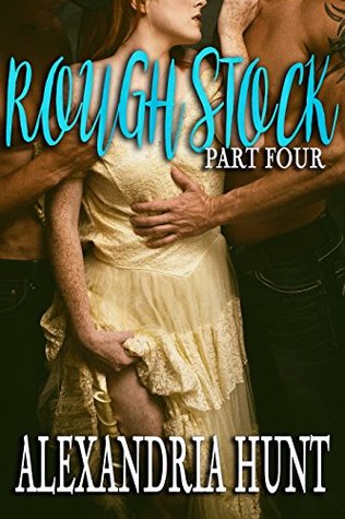 Rough Stock, Part 4 (Kindle Edition)