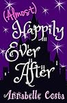 (Almost) Happily Ever After by Annabelle Costa