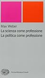 La scienza come professione - La politica come professione
