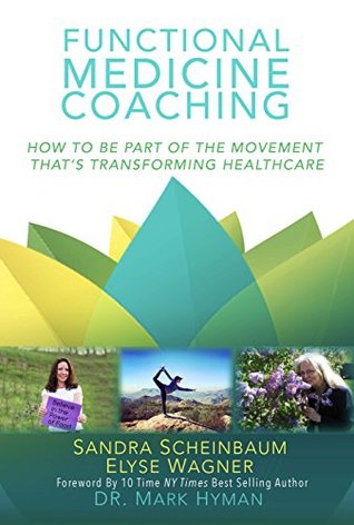 Functional Medicine Coaching: Stories from the Movement That's Transforming Healthcare (Kindle Edition)