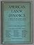 American Labor Dynamics: A Study of the Labor Scene in Light of Post-War Developments