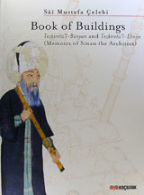 Book of Buildings: Tezkiretü'l-Bünyan and Tezkiretü'l-Ebniye (Memoirs of Sinan the Architect)