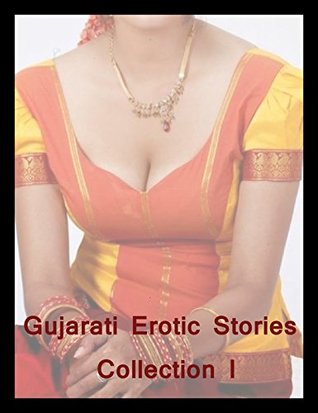 Gujarati Erotic Stories : Collection I: By Karthik K (Kindle Edition)