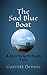 THE SAD BLUE BOAT: A Storm ...