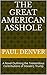The Great American Asshole by Paul Denver