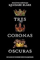 Tres coronas oscuras (Tres coronas oscuras, #1)
