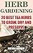 Herb Gardening: 20 Best Tea Herbs To Grow, Dry And Preserve: (Gardening, Indoor Gardening)
