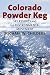 Colorado Powder Keg by Michael W. Childers