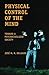 Physical Control of the Mind Toward a Psychocivilized Society by José Manuel Rodríguez Delgado