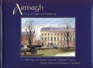 Armagh, City of Light and Learning: Paintings and Stories From the Orchard County