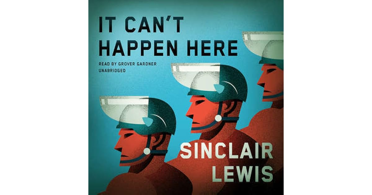 It Can't Happen Here by Sinclair Lewis