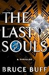 The Last Souls: A Thriller (The Soul Series Book 2)