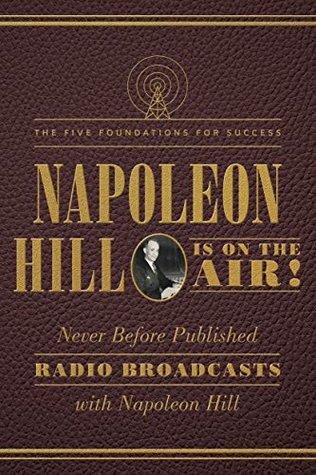 Napoleon Hill Is on the Air!: The Five Foundations for Success (Kindle Edition)