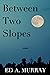 Between Two Slopes