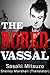 The Bored Vassal