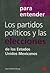 Para entender: Los partidos políticos y las elecciones de los Estados Unidos Mexicanos