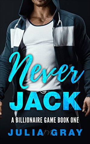 Never Jack (A Billionaire Game Series Book 1)