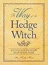 The Way of the Hedge Witch by Arin Murphy-Hiscock