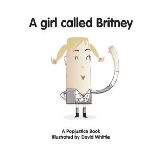 A Girl Called Britney (Popjustice Idols Series)