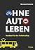 Ohne Auto leben: Handbuch für den Verkehrsalltag (German Edition)