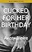 Cucked For Her Birthday