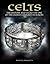 Celts: The History and Lega...