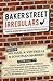 Baker Street Irregulars: Thirteen Authors with New Takes on Sherlock Holmes