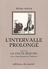 L'Intervalle prolongé ; suivi de La chute requise : avec cinq dessins de l'auteure