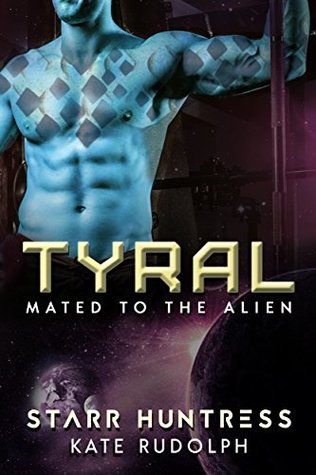 Tyral (Mated to the Alien, #2)