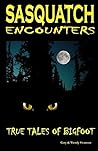 Sasquatch Encounters: True Tales Of Bigfoot