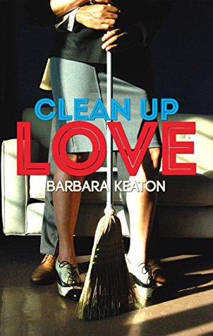 Clean Up Love (Kindle Edition)