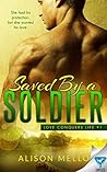Saved By A Soldier by Alison Mello