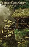 Molly Bell and the Wishing Well by Bridget Geraghty