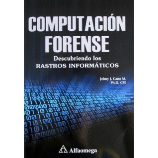 Computación Forense Descubriendo los rastros informáticos