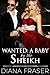 Wanted: A Baby by the Sheikh (Desert Kings, #6)