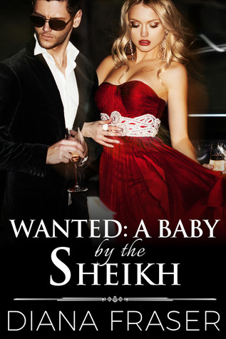 Wanted: A Baby by the Sheikh (Desert Kings, #6)
